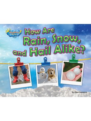 cover image of How Are Rain, Snow, and Hail Alike?